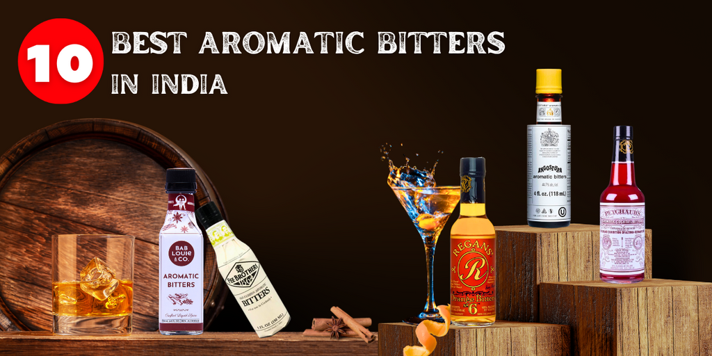 10 Best Aromatic Bitters Brands in India for 2024